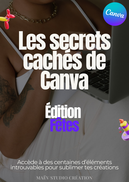Les Secrets Cachés de Canva - Édition Fêtes