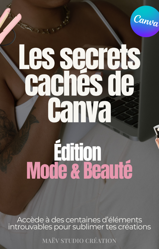 Les Secrets Cachés de Canva - Édition Mode & Beauté